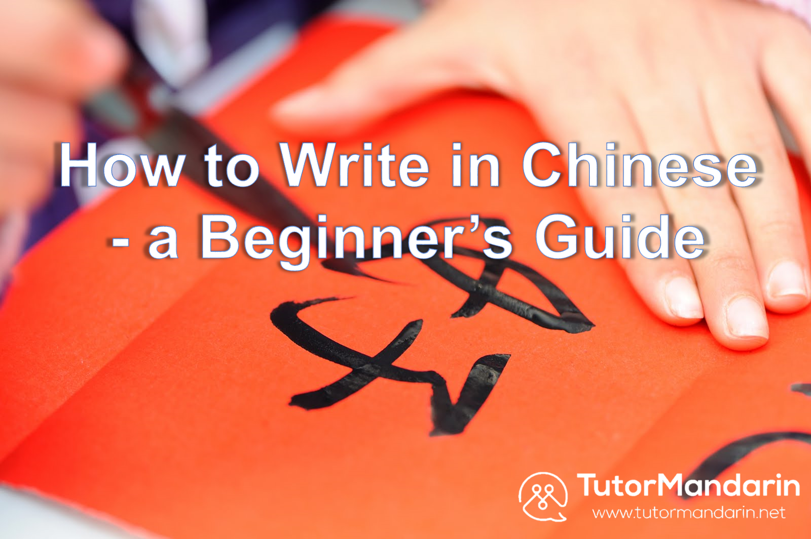 a Beginner guide in Chinese writing