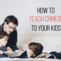 how to teach your kids mandarin